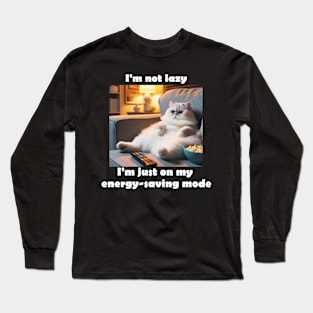 I'm not lazy, I'm just on my energy-saving mode Long Sleeve T-Shirt